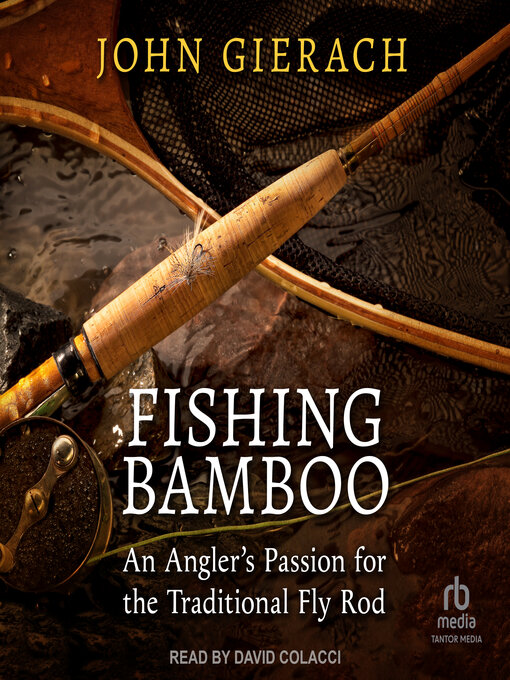 Title details for Fishing Bamboo by John Gierach - Available